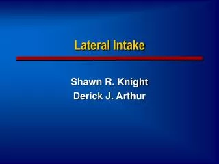 Lateral Intake