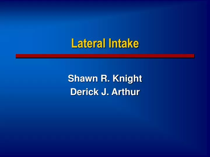 lateral intake
