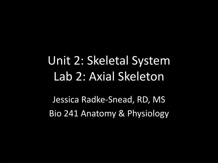 unit 2 skeletal system lab 2 axial skeleton