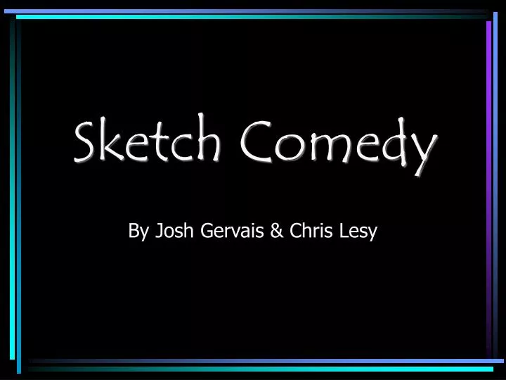 sketch comedy