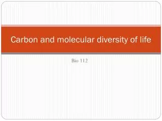 Carbon and molecular diversity of life