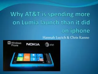 Why AT&amp;T is spending more on Lumia launch than it did on i phone