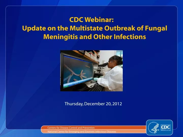 cdc webinar update on the multistate outbreak of fungal meningitis and other infections