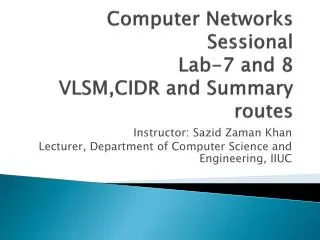 Computer Networks Sessional Lab-7 and 8 VLSM,CIDR and Summary routes