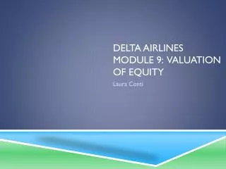 Delta Airlines Module 9: Valuation of equity