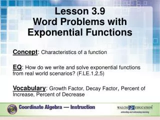 Lesson 3.9 Word Problems with Exponential Functions Concept : Characteristics of a function