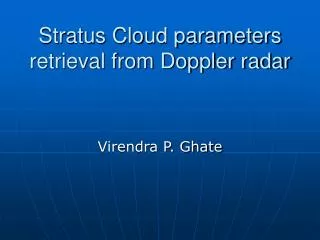 Stratus Cloud parameters retrieval from Doppler radar