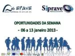 O portunidades da semana - 06 a 13 janeiro 2013 - - slide 1