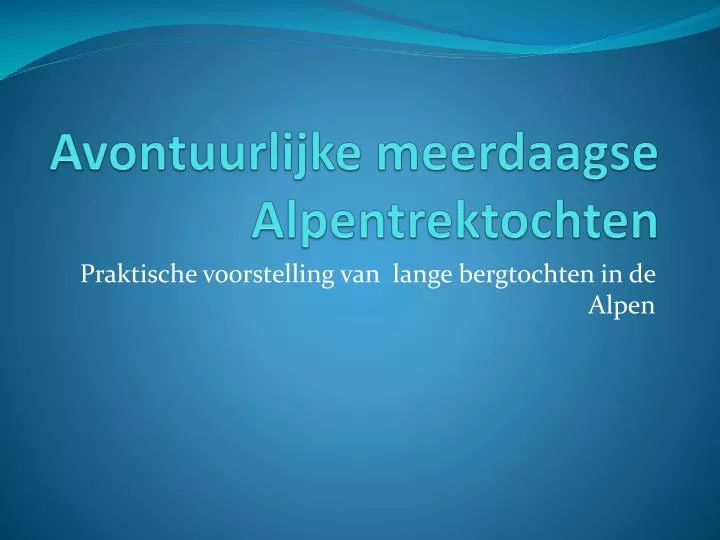 avontuurlijke meerdaagse alpentrektochten