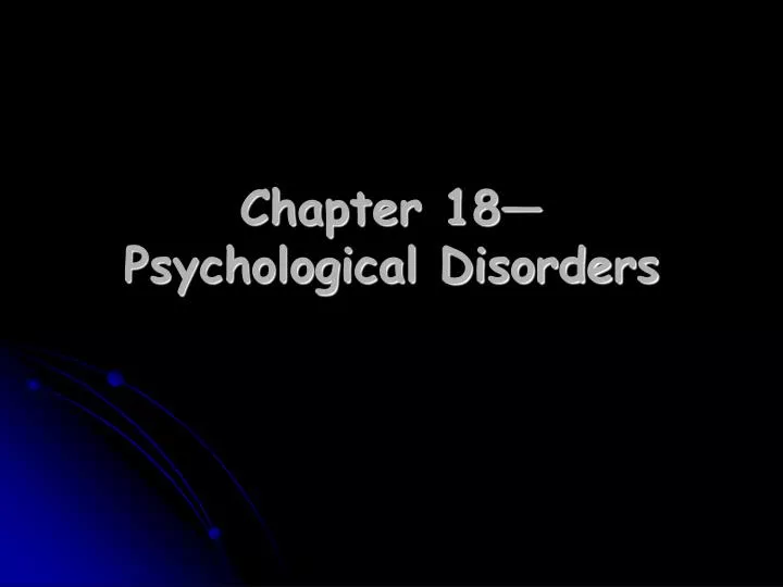 chapter 18 psychological disorders