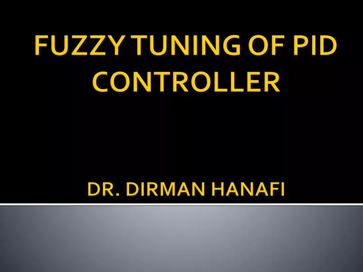 fuzzy tuning of pid controller dr dirman hanafi