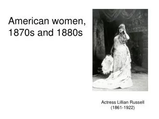 American women, 1870s and 1880s