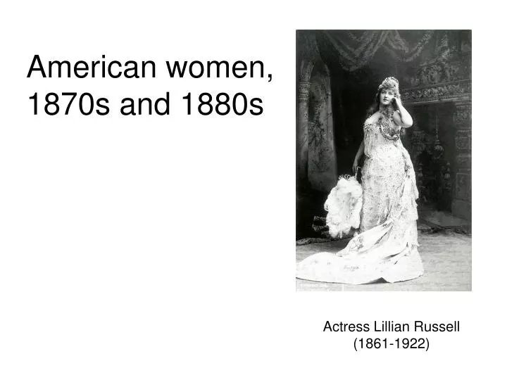 american women 1870s and 1880s