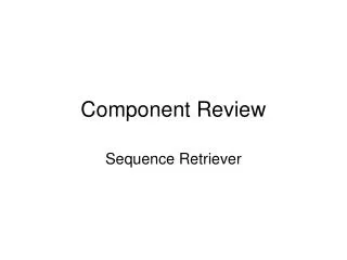 Component Review