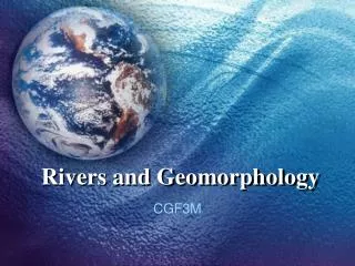 Rivers and Geomorphology