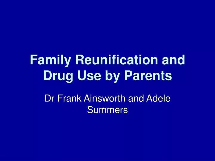 family reunification and drug use by parents