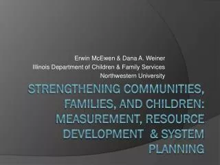 Erwin McEwen &amp; Dana A. Weiner Illinois Department of Children &amp; Family Services