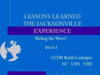 LESSONS LEARNED THE JACKSONVILLE EXPERIENCE