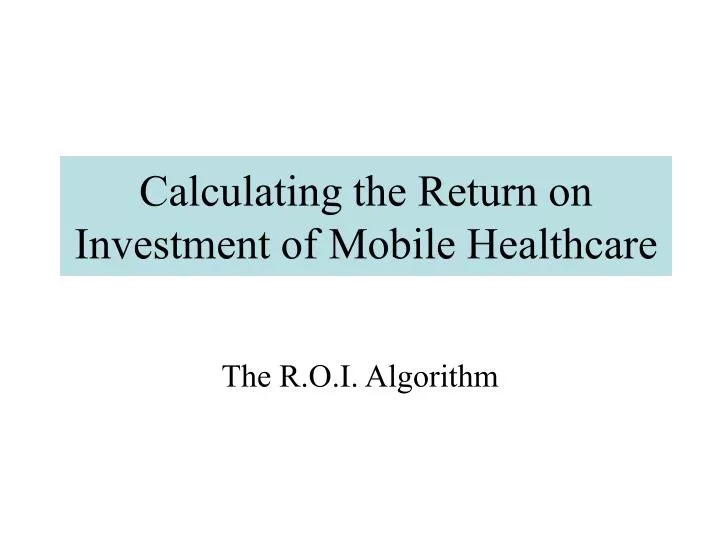 calculating the return on investment of mobile healthcare