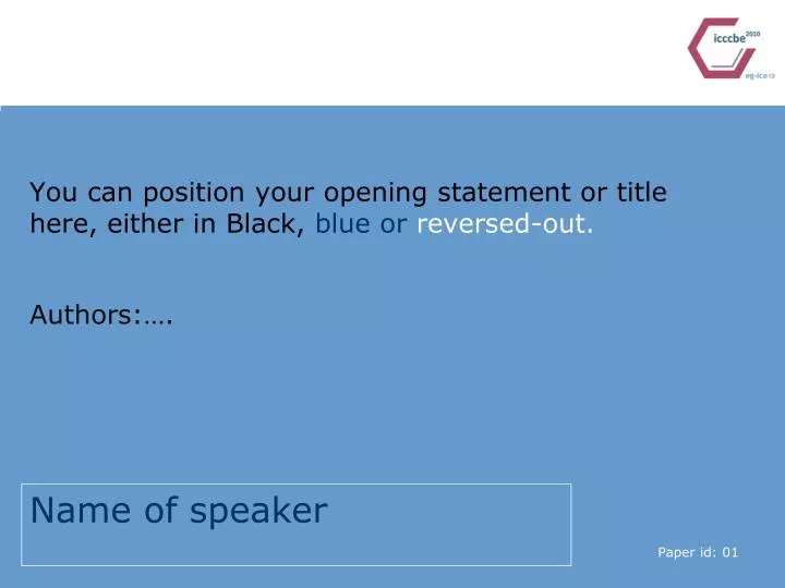 you can position your opening statement or title here either in black blue or reversed out