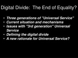 Digital Divide : The End of Equality?