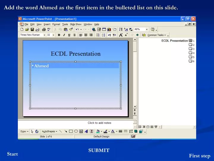 add the word ahmed as the first item in the bulleted list on this slide