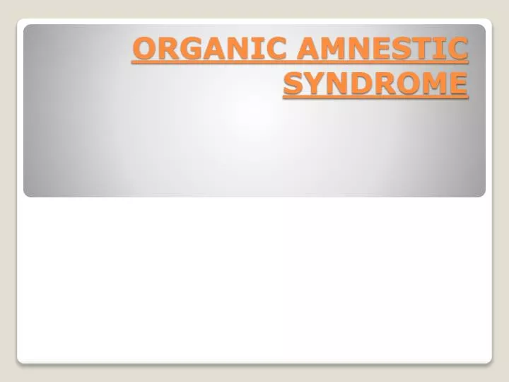 organic amnestic syndrome