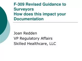 F-309 Revised Guidance to Surveyors How does this impact your Documentation