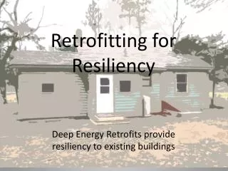 Retrofitting for Resiliency