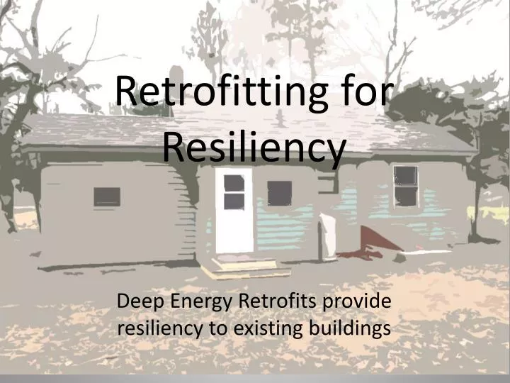 retrofitting for resiliency