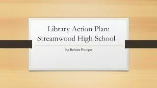 Library Action Plan: Streamwood High School
