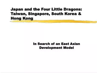 Japan and the Four Little Dragons: Taiwan, Singapore, South Korea &amp; Hong Kong