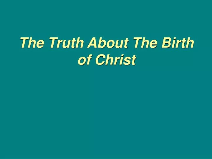 the truth about the birth of christ