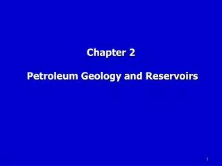 chapter 2 petroleum geology and reservoirs