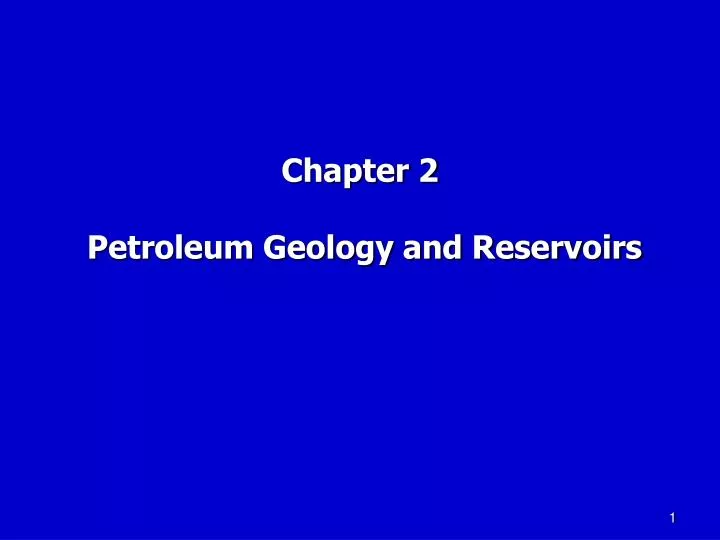 chapter 2 petroleum geology and reservoirs