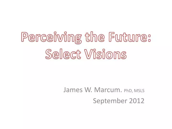 perceiving the future select visions