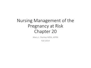 Nursing Management of the Pregnancy at Risk Chapter 20