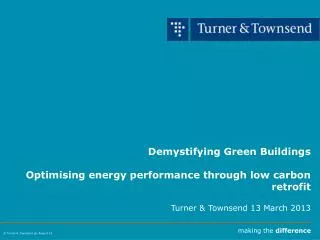 Demystifying Green Buildings Optimising energy performance through low carbon retrofit