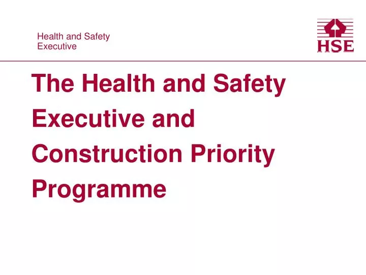 the health and safety executive and construction priority programme