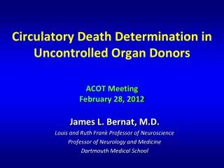 Circulatory Death Determination in Uncontrolled Organ Donors ACOT Meeting February 28, 2012