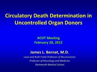 circulatory death determination in uncontrolled organ donors acot meeting february 28 2012