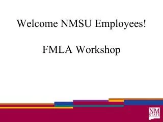 Welcome NMSU Employees! FMLA Workshop