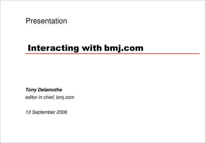 presentation interacting with bmj com