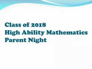Class of 2018 High Ability Mathematics Parent Night