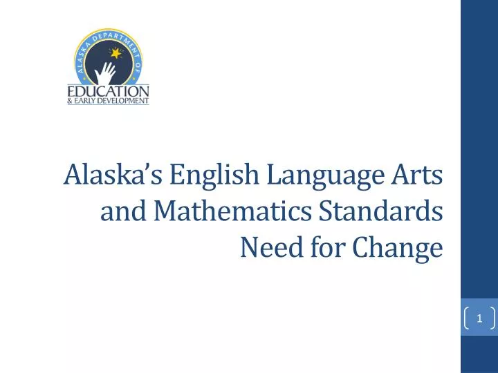 alaska s english language arts and mathematics standards need for change