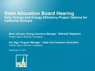 Mark Johnson, Energy Solutions Manager - Schools Segment Pacific Gas &amp; Electric Company