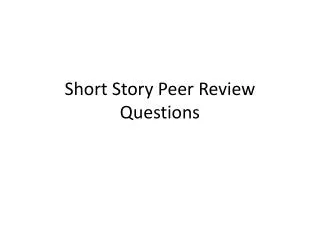 Short Story Peer Review Questions