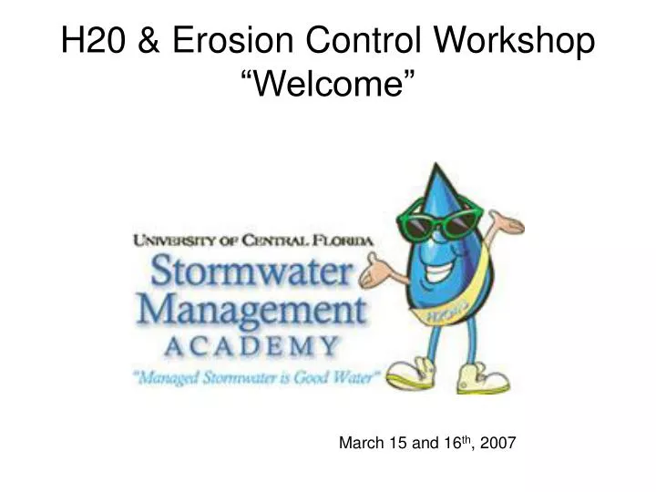 h20 erosion control workshop welcome