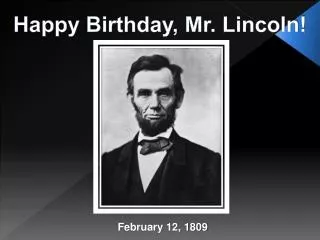 Happy Birthday, Mr. Lincoln!