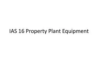 IAS 16 Property Plant Equipment